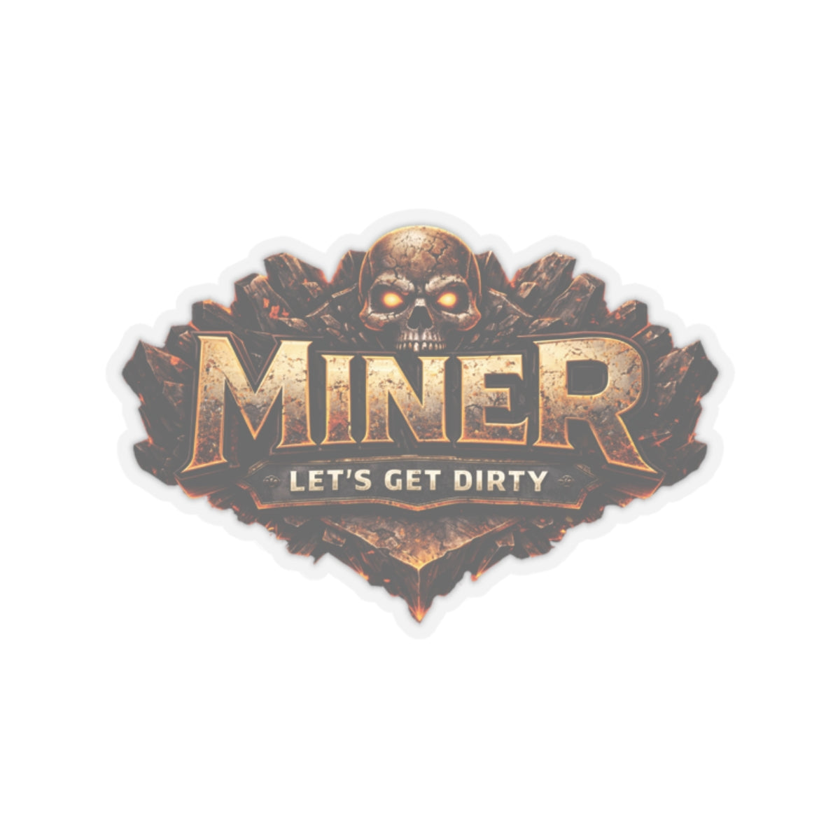 Miner Let’s Get Dirty Sticker, Miner Hardhat Stickers