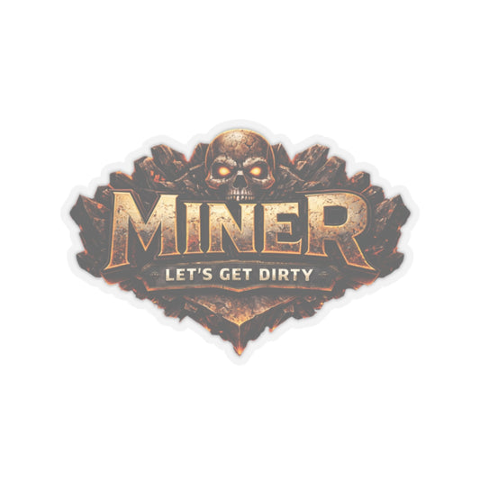 Miner Let’s Get Dirty Sticker, Miner Hardhat Stickers