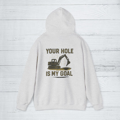 'Your Hole Is My Goal' Hoodie, Funny Motivational Sweater