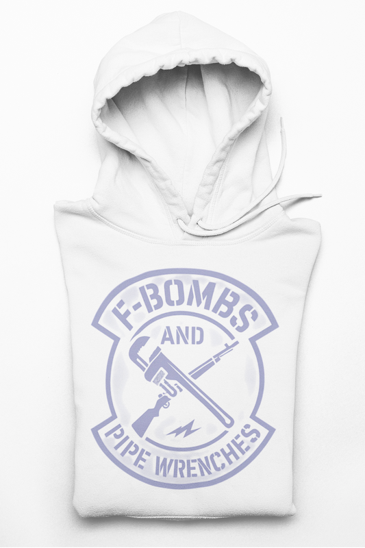 'F-Bombs and Pipe Wrenches' Hoodie, Motivational Sweater