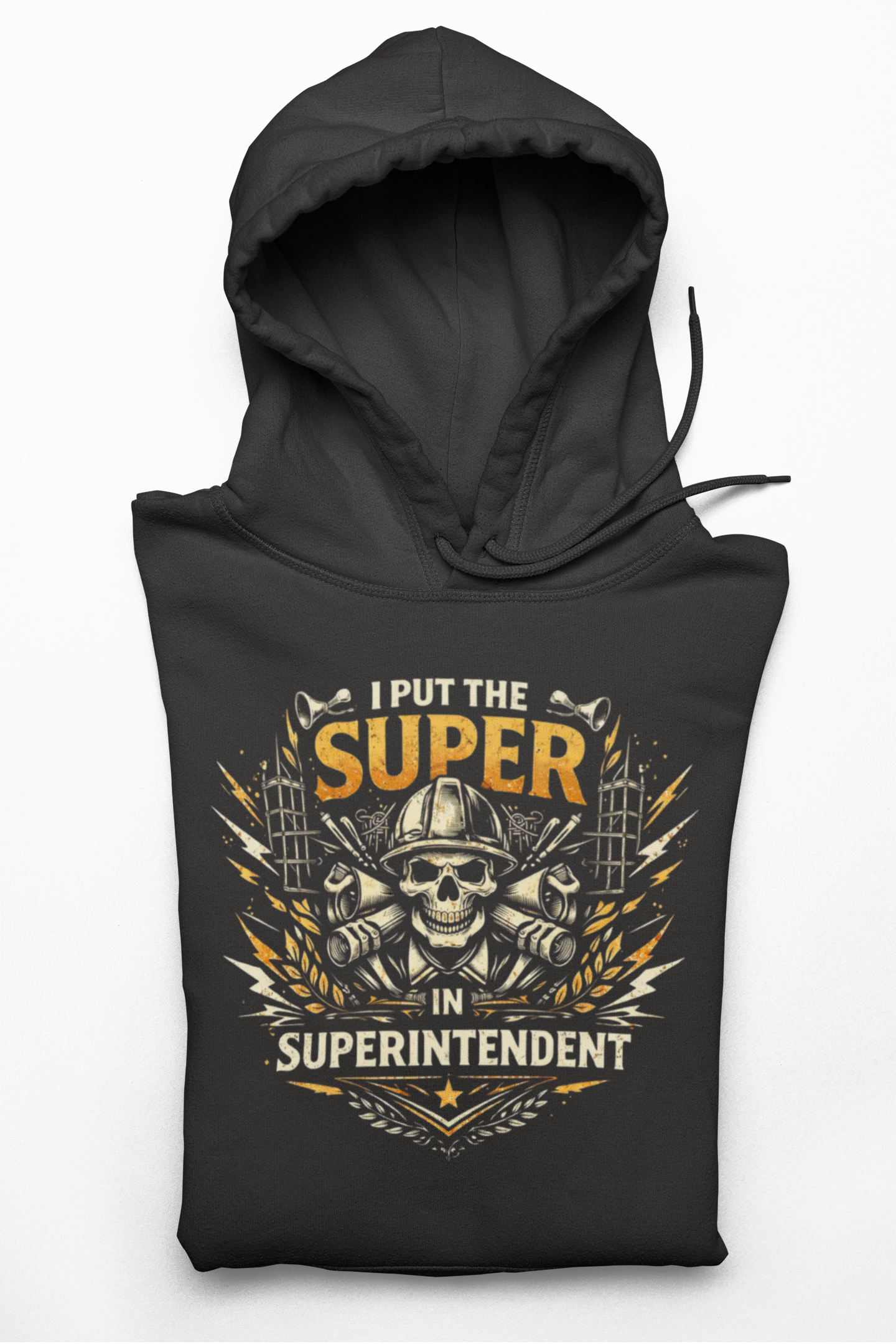 'I Put the Super in Superintendent' Sweater, Superintendent Hoodie