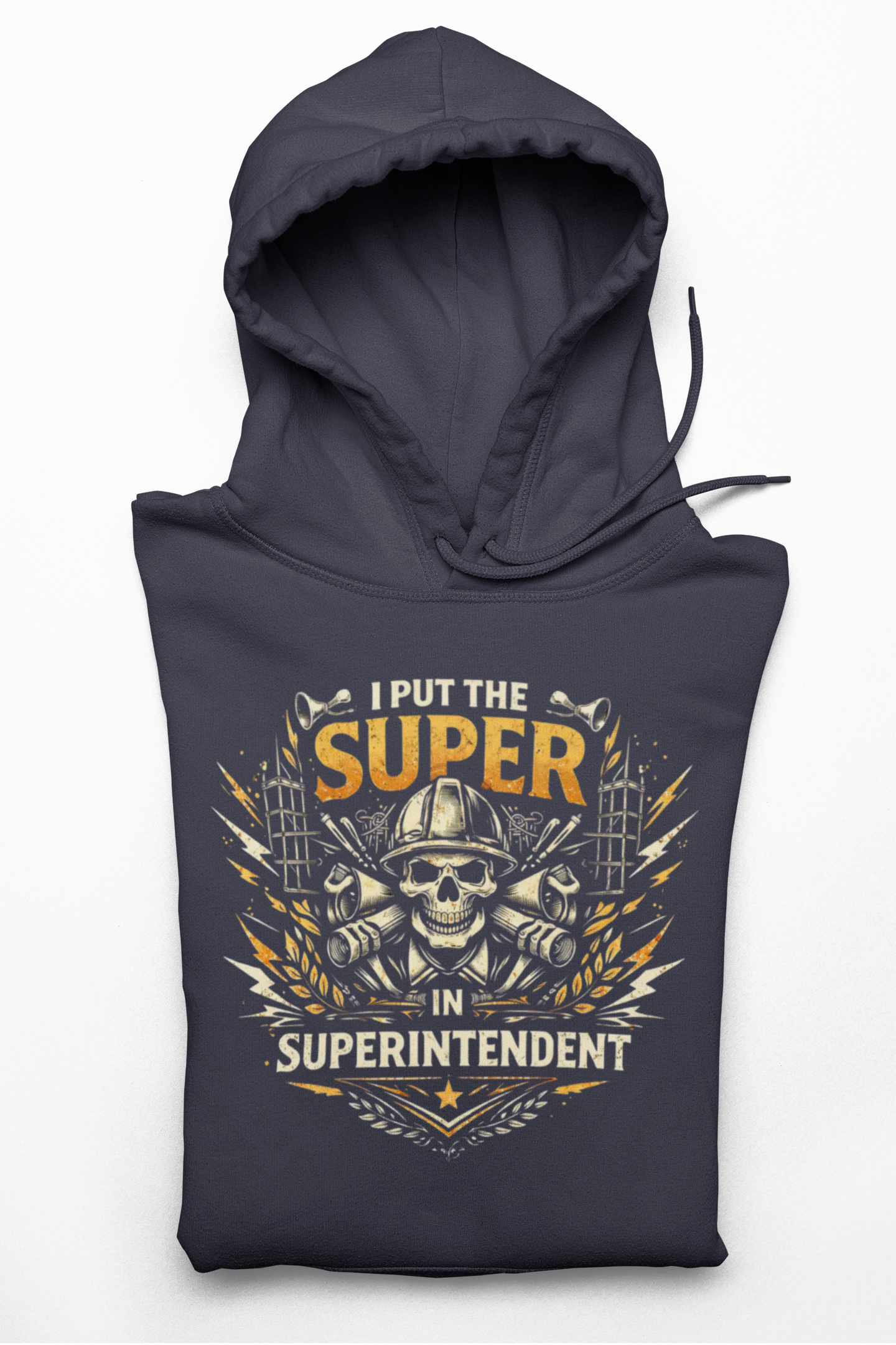 'I Put the Super in Superintendent' Sweater, Superintendent Hoodie
