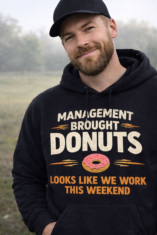 Management Brought Donuts Sweater, Construction Management Funny Hoodie