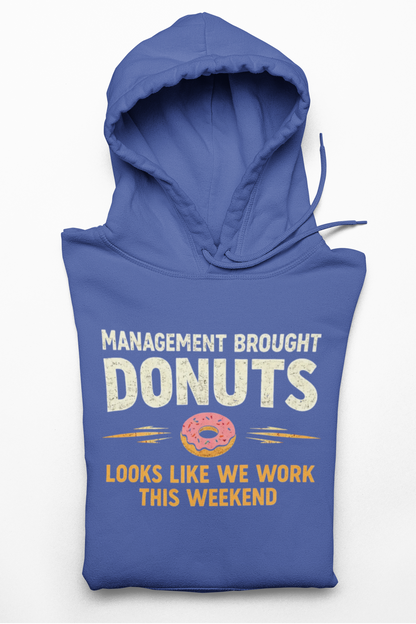 Management Brought Donuts Sweater, Construction Management Funny Hoodie