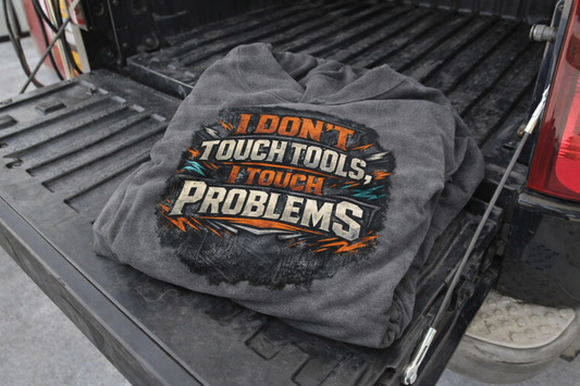 “I Don’t Touch Tools, I Touch Problems” Manager Sweater, Managing Hoodie