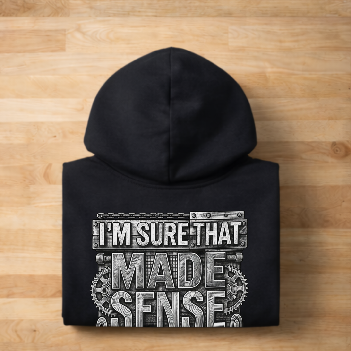 'I'm Sure That Made Sense' Sweater, Sense In Your Head Funny Hoodie