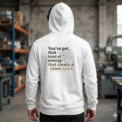 'Energy That Clears A Room' Sweater, Room Clearer Funny Hoodie