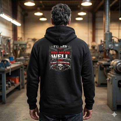 'I'd Say You Mean Well' Sweater, Not Convinced Funny Hoodie