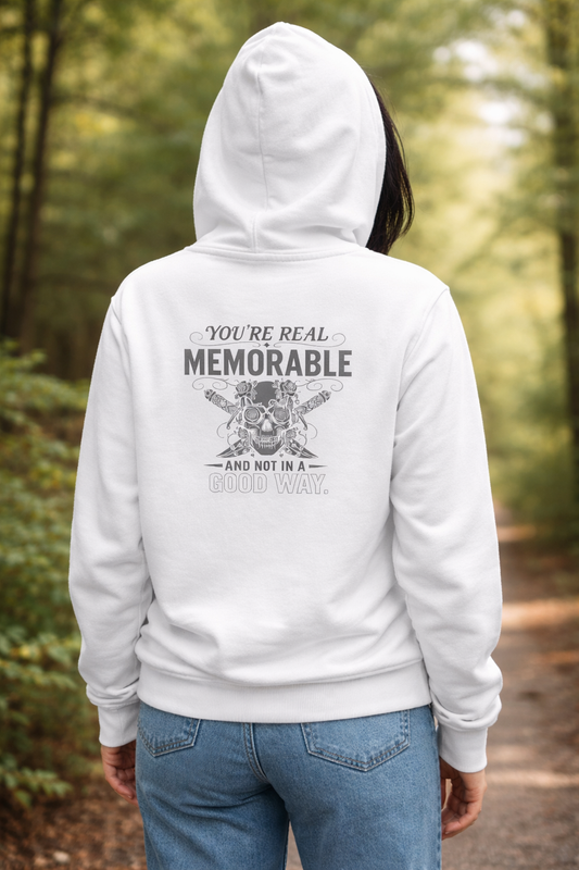 'You're Real Memorable' Sweater, Sarcastic Funny Hoodie