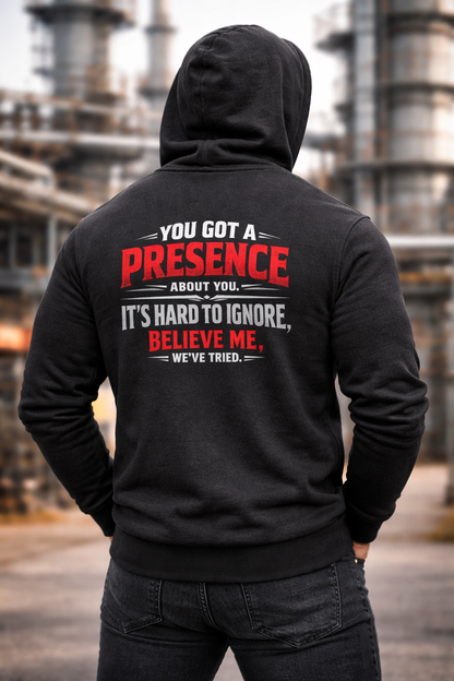 You Got a Presence' Sweater, Attitude Funny Hoodie