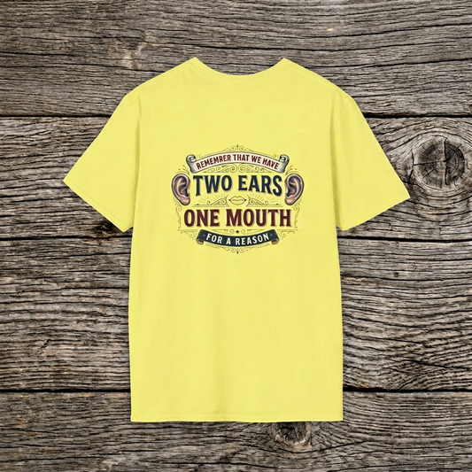 “Remember Two Ears One Mouth” T-Shirt, Listen More Motivational T-Shirt