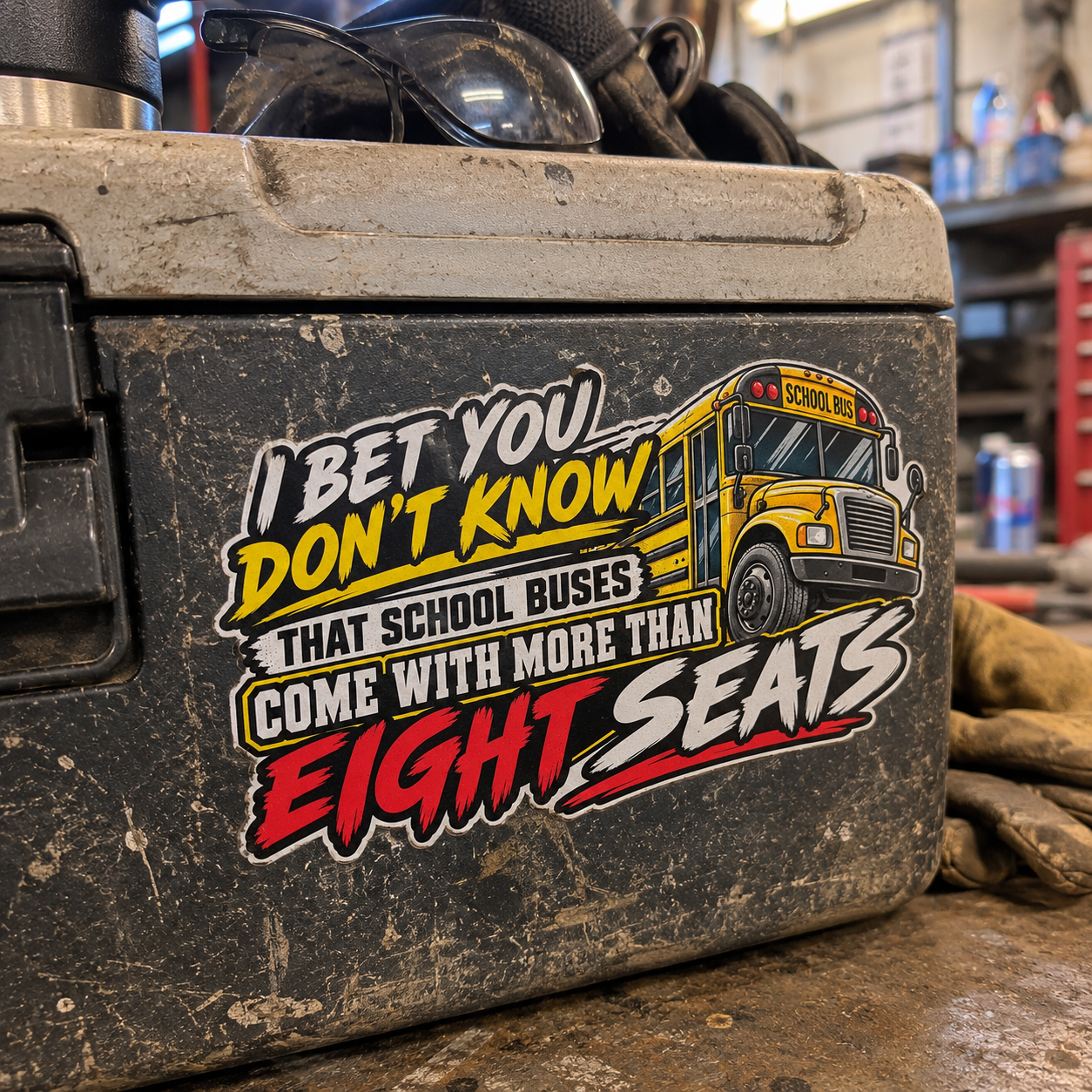 I Bet You Don’t Know School Buses Sticker, Eight Seats Hardhat Stickers
