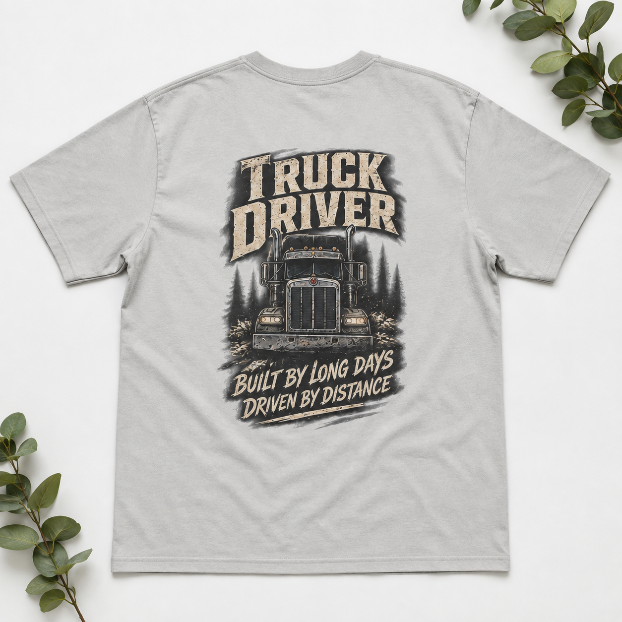 Built By Long Days Driven By Distance Semi T-Shirt, Truck Driver Tee Shirt