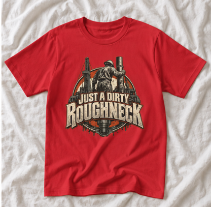 Just a Dirty Roughneck Vintage Oil Rig Worker Badge T-Shirt