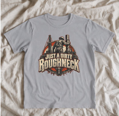 Just a Dirty Roughneck Vintage Oil Rig Worker Badge T-Shirt