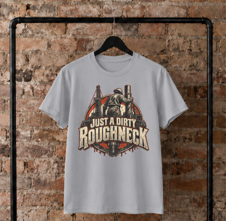 Just a Dirty Roughneck Vintage Oil Rig Worker Badge T-Shirt