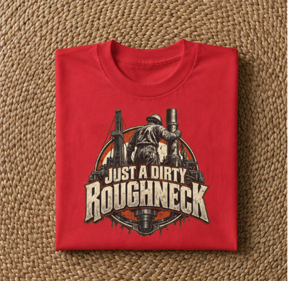 Just a Dirty Roughneck Vintage Oil Rig Worker Badge T-Shirt