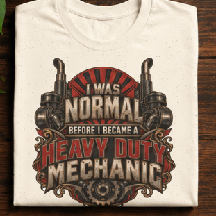 I Was Normal Before I Became a Heavy Duty Mechanic Sunburst Gear T-Shirt