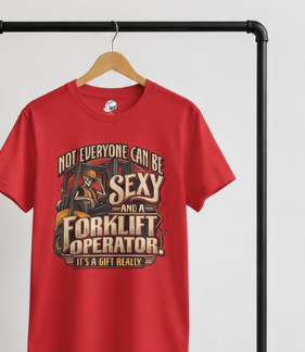 Not Everyone Can Be Sexy AND a Forklift Operator It’s a Gift Really Skeleton Forklift T-Shirt