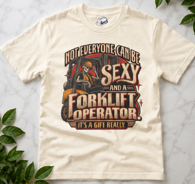 Not Everyone Can Be Sexy AND a Forklift Operator It’s a Gift Really Skeleton Forklift T-Shirt