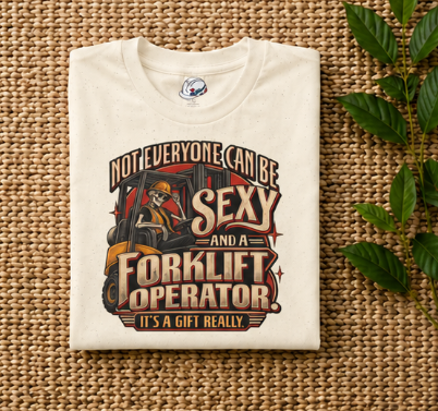 Not Everyone Can Be Sexy AND a Forklift Operator It’s a Gift Really Skeleton Forklift T-Shirt
