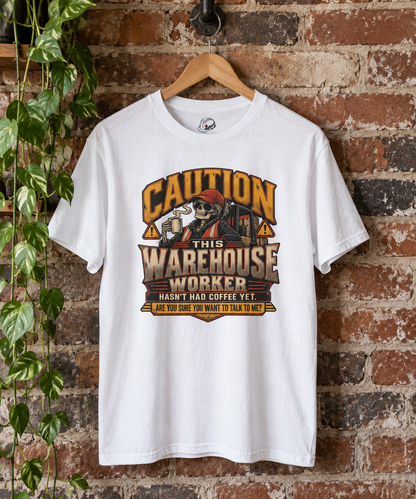 CAUTION This Warehouse Worker Hasn’t Had Coffee Yet Skeleton Coffee Warning T-Shirt