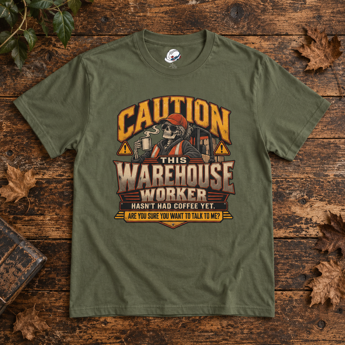 CAUTION This Warehouse Worker Hasn’t Had Coffee Yet Skeleton Coffee Warning T-Shirt