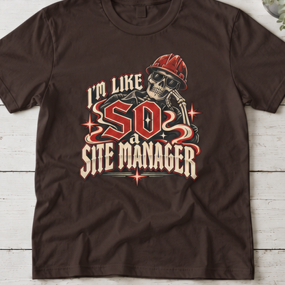 I’m Like SO a Site Manager Skeleton Hardhat Men’s T-Shirt