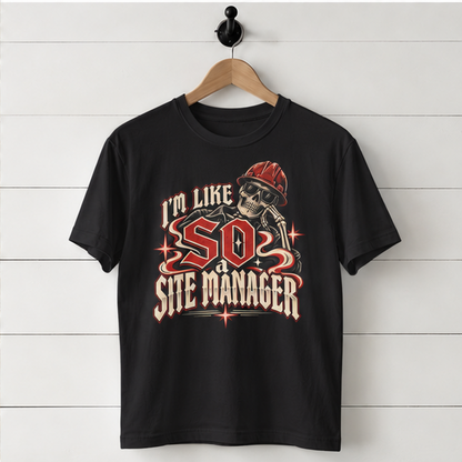 I’m Like SO a Site Manager Skeleton Hardhat Men’s T-Shirt