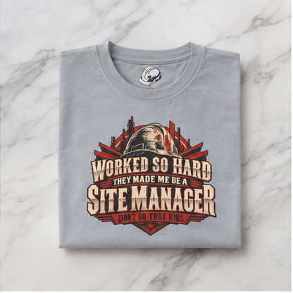 Worked So Hard They Made Me Be a Site Manager Hardhat Men’s T-Shirt