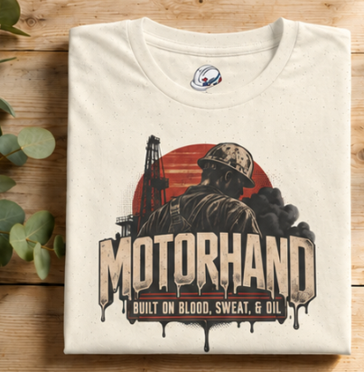 Motorhand Built on Blood, Sweat, & Oil Rig Worker Men's T-Shirt