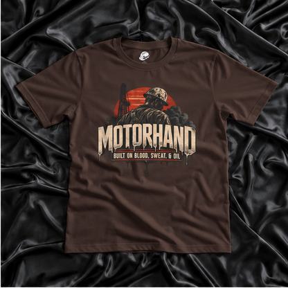 Motorhand Built on Blood, Sweat, & Oil Rig Worker Men's T-Shirt