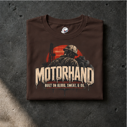 Motorhand Built on Blood, Sweat, & Oil Rig Worker Men's T-Shirt