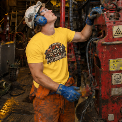 Of Course I'm Sexy. I'm A Motorhand Vintage Oilfield Men's T-Shirt