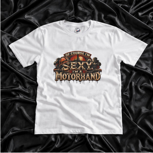 Of Course I'm Sexy. I'm A Motorhand Vintage Oilfield Men's T-Shirt