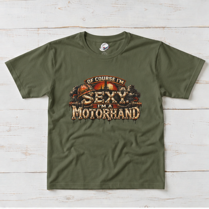 Of Course I'm Sexy. I'm A Motorhand Vintage Oilfield Men's T-Shirt