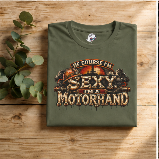 Of Course I'm Sexy. I'm A Motorhand Vintage Oilfield Men's T-Shirt