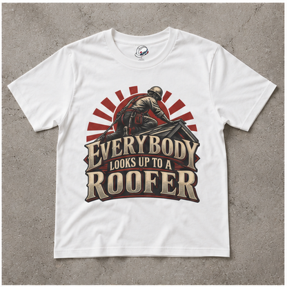 Everybody Looks Up To A Roofer Vintage Rooftop Worker Men's T-Shirt