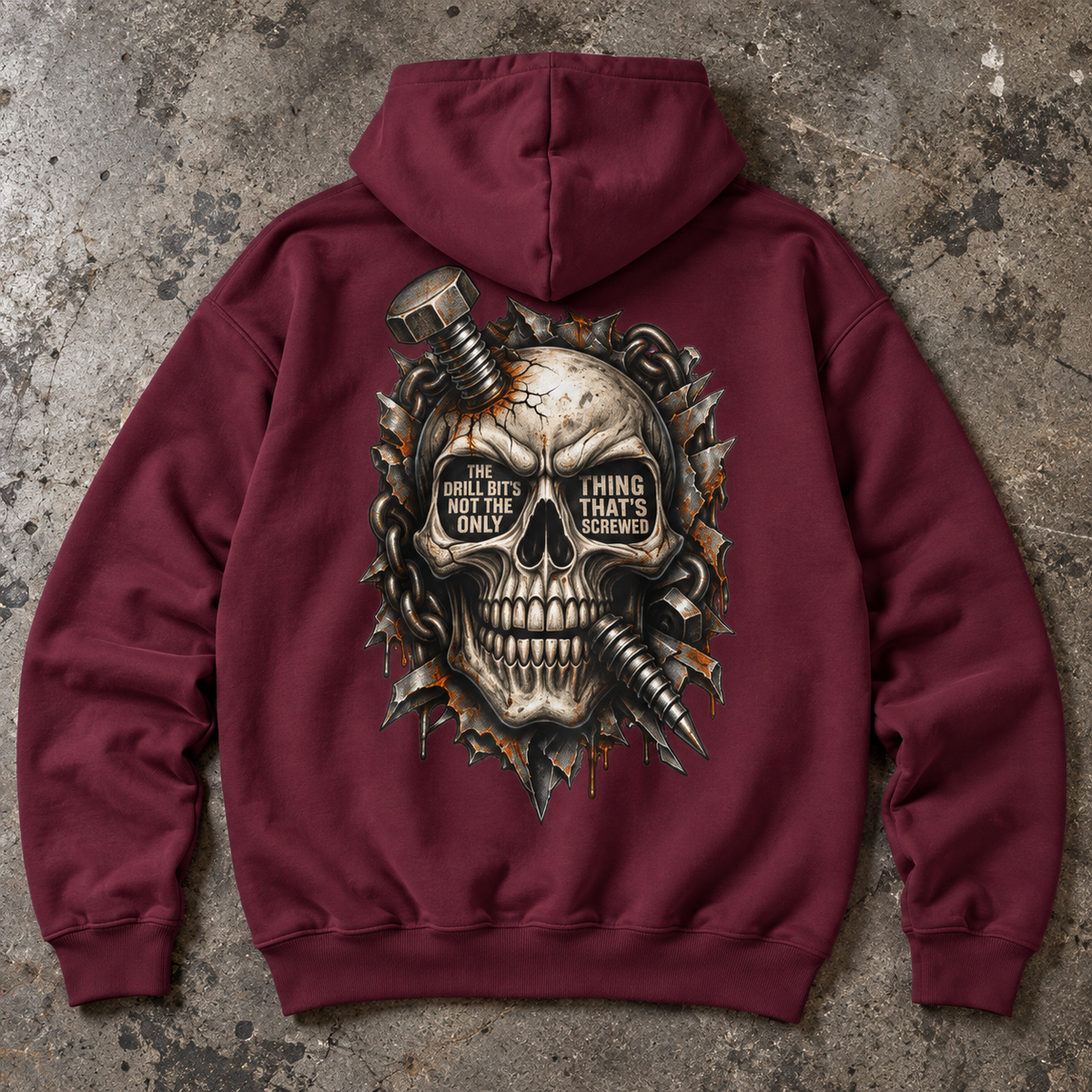 'The Drill Bit's Not the Only Thing That's Screwed' Hoodie, Motivational Sweater