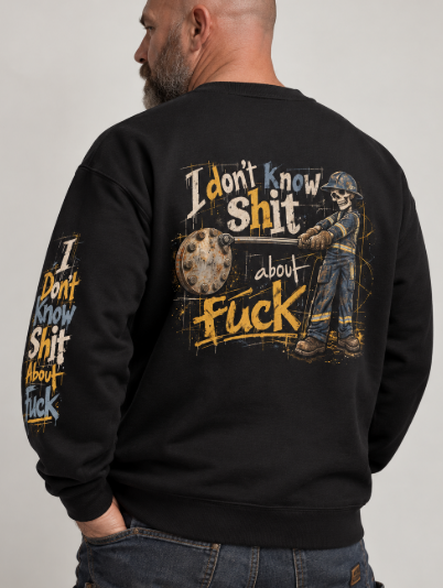 I Don't Know Shit About Fuck – Men's Pipefitter Sweater