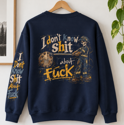 I Don't Know Shit About Fuck – Men's Pipefitter Sweater