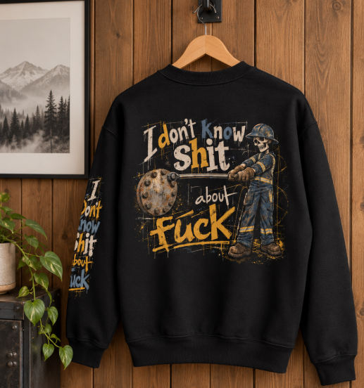 I Don't Know Shit About Fuck – Men's Pipefitter Sweater