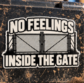 No Feelings Inside the Gate, All Trades Men’s Sticker