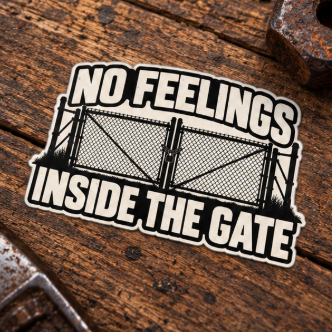 No Feelings Inside the Gate, All Trades Men’s Sticker