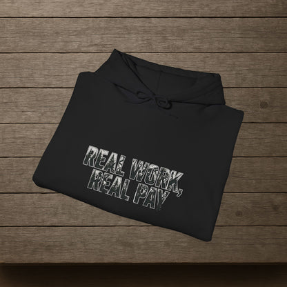 'Real Work Real Pay' Men's Hoodie, Motivational Sweater
