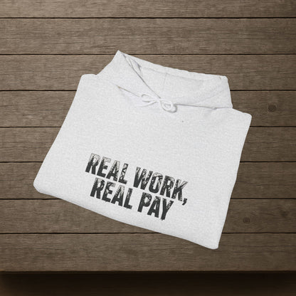 'Real Work Real Pay' Men's Hoodie, Motivational Sweater