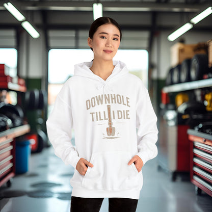 'Downhole Till I Die' Hoodie, Motivational Sweater