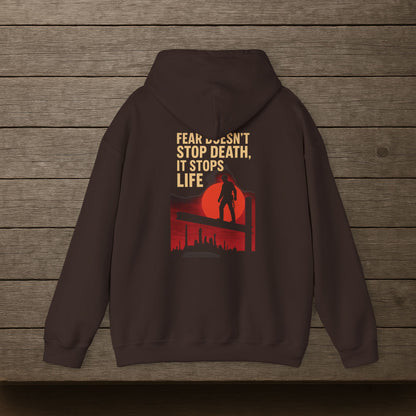 'Fear Doesn’t Stop Death, It Stops Life' Hoodie, Motivational Sweater