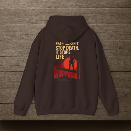 'Fear Doesn’t Stop Death, It Stops Life' Hoodie, Motivational Sweater