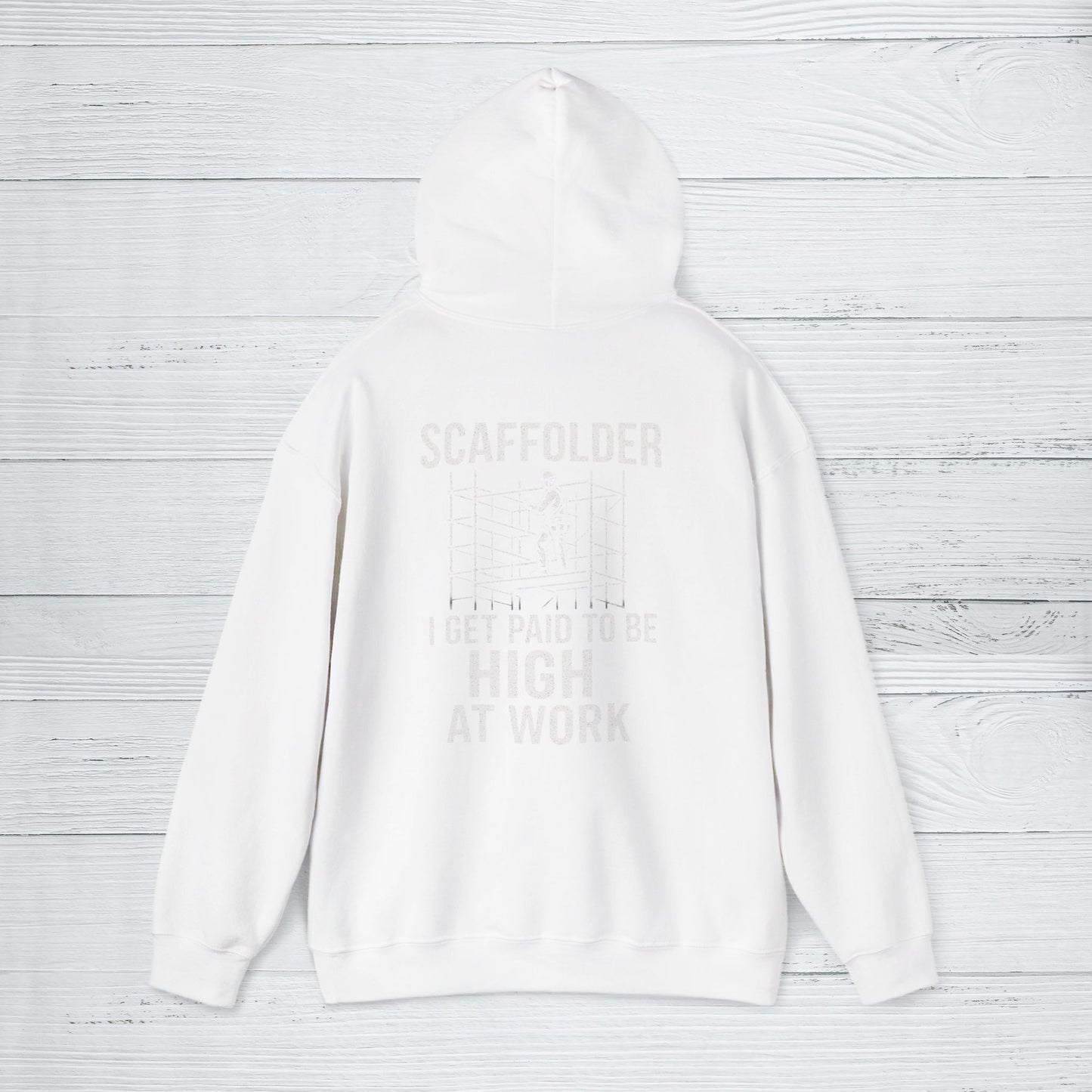 'Scaffolder: I Get Paid to Be High at Work' Hoodie, Funny Motivational Sweater